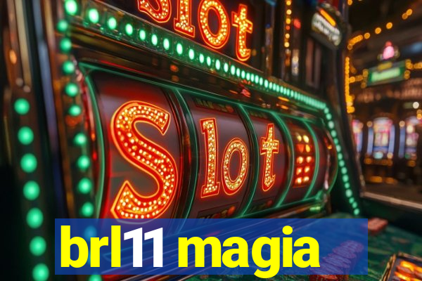 brl11 magia